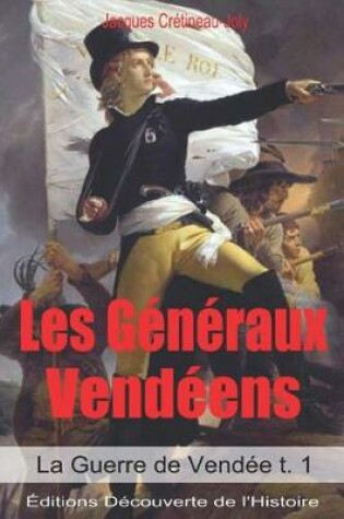 Cover of Les G�n�raux Vend�ens (Illustr�) (La Guerre de Vend�e t. 1)