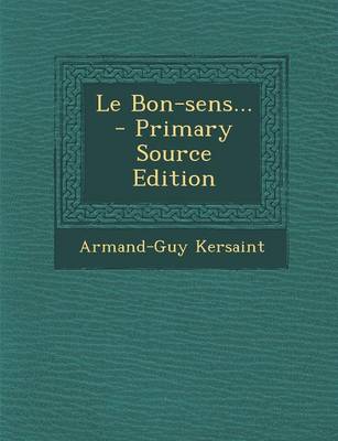 Book cover for Le Bon-sens... - Primary Source Edition