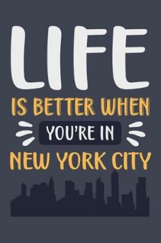 Cover of Life Is Better When You're In New York City