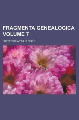 Cover of Fragmenta Genealogica Volume 7