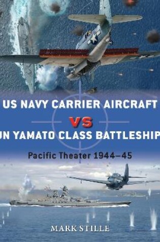 Cover of US Navy Carrier Aircraft vs IJN Yamato Class Battleships