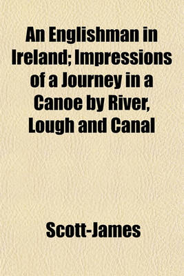 Book cover for An Englishman in Ireland; Impressions of a Journey in a Canoe by River, Lough and Canal