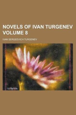 Cover of Novels of Ivan Turgenev Volume 8