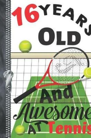 Cover of 16 Years Old And Awesome At Tennis