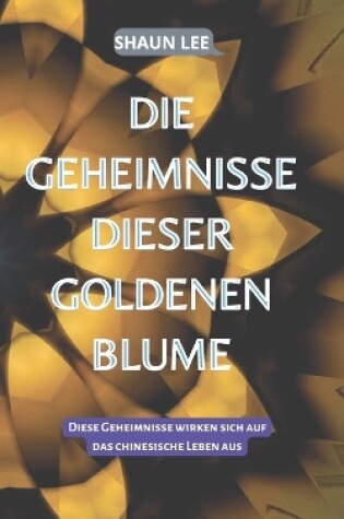 Cover of Die Geheimnisse Dieser Goldenen Blume