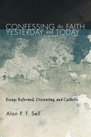 Cover of Confessing the Faith Yesterday and Today