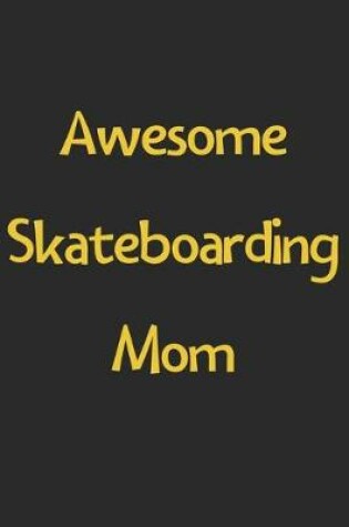 Cover of Awesome Skateboarding Mom