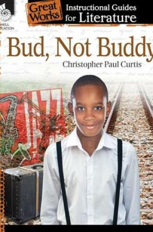 Cover of Bud, Not Buddy: An Instructional Guide for Literature