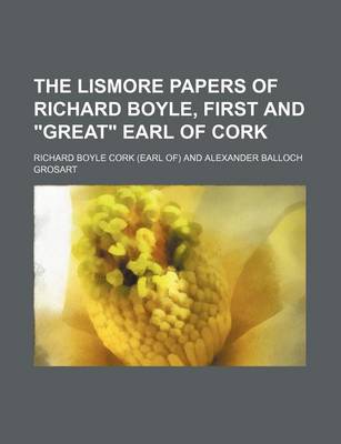 Book cover for The Lismore Papers of Richard Boyle, First and "Great" Earl of Cork (Volume 2, PT. 3)