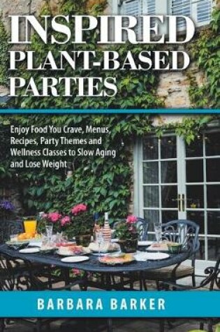 Cover of Inspired Plant-Based Parties