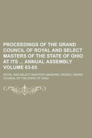 Cover of Proceedings of the Grand Council of Royal and Select Masters of the State of Ohio at Its Annual Assembly Volume 63-65