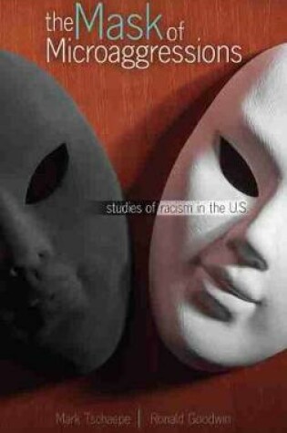 Cover of The Mask of Microaggressions: Studies of Racism in the U.S.