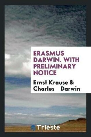 Cover of Erasmus Darwin. with Preliminary Notice
