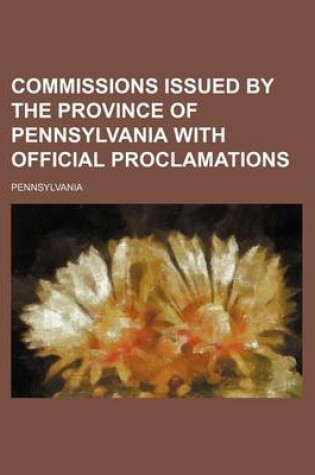 Cover of Commissions Issued by the Province of Pennsylvania with Official Proclamations