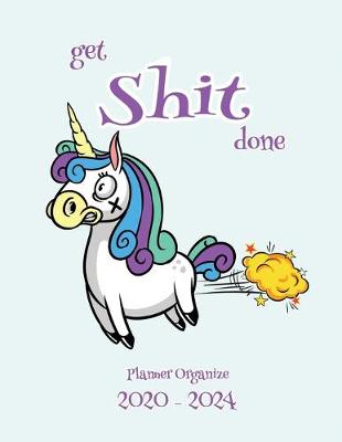 Book cover for Get Shit Done Planner Organize 2020-2024