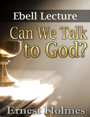 Book cover for Can We Talk to God?: Ebell Lectures