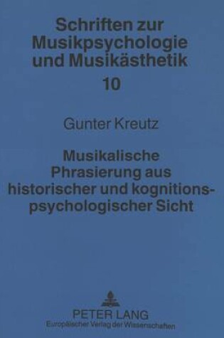 Cover of Musikalische Phrasierung Aus Historischer Und Kognitionspsychologischer Sicht