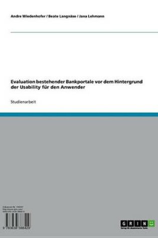 Cover of Evaluation Bestehender Bankportale VOR Dem Hintergrund Der Usability Fur Den Anwender
