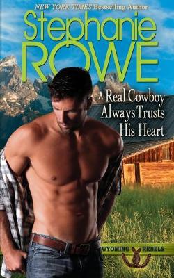 Cover of A Real Cowboy Always Trusts His Heart
