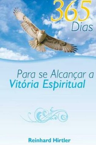 Cover of 365 Dias Para Se Alcancar a Vitoria Espiritual