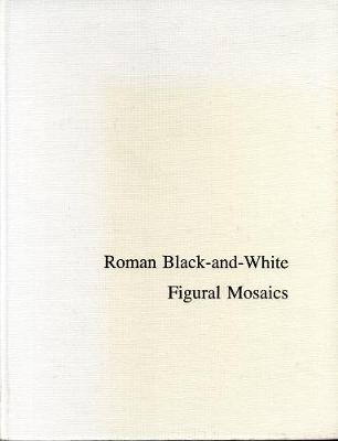 Book cover for Roman Black-and-White Figural Mosaics