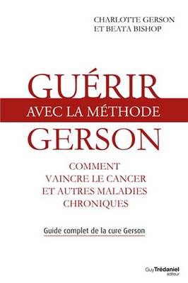 Book cover for Guerir Avec La Methode Gerson