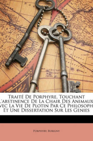 Cover of Traite de Porphyre, Touchant L'Abstinence de La Chair Des Animaux