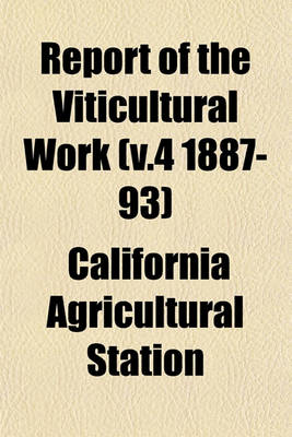 Book cover for Report of the Viticultural Work (V.4 1887-93)