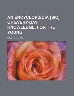 Book cover for An Encyclop Dia [Sic] of Every-Day Knowledge, for the Young