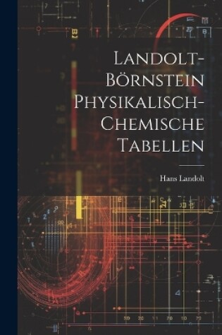 Cover of Landolt-B�rnstein Physikalisch-Chemische Tabellen