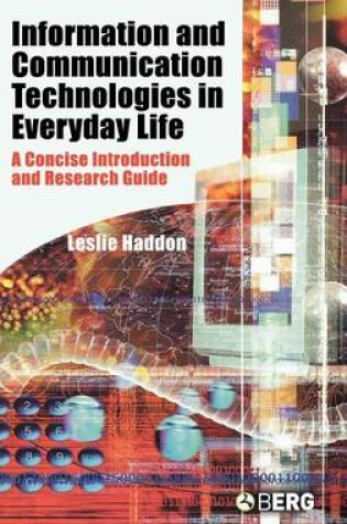 Cover of Information and Communication Technologies in Everyday Life: A Concise Introduction and Research Guide