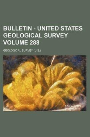 Cover of Bulletin - United States Geological Survey Volume 288