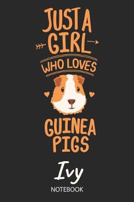 Book cover for Just A Girl Who Loves Guinea Pigs - Ivy - Notebook