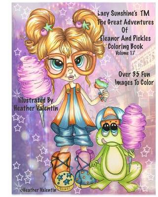 Book cover for Lacy Sunshine's The Great Adventures Of Eleanor and Pickles Coloring Book Vol.17