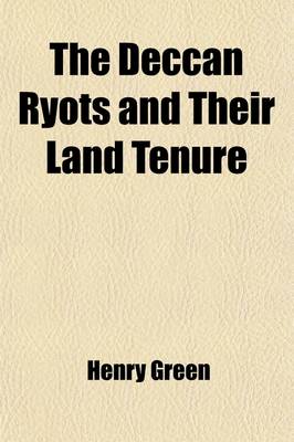 Book cover for The Deccan Ryots and Their Land Tenure