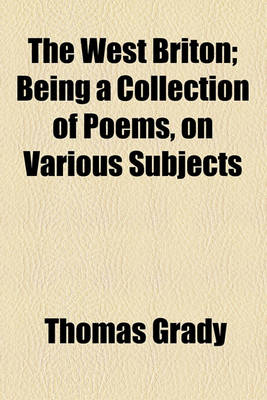 Book cover for The West Briton; Being a Collection of Poems, on Various Subjects