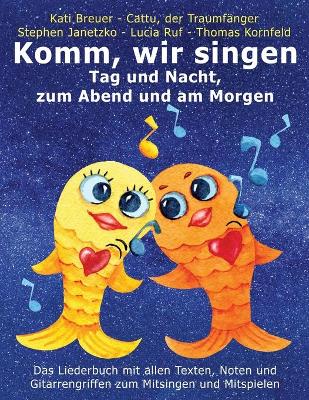 Book cover for Komm, wir singen Tag und Nacht, zum Abend und am Morgen