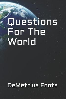 Book cover for Questions For The World