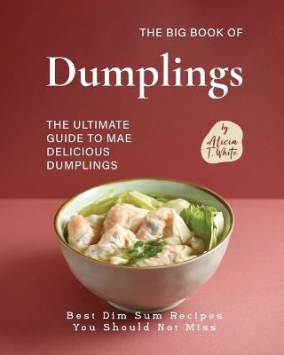 Book cover for The Big Book of Dumplings