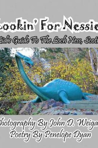 Cover of Lookin' for Nessie! a Kid's Guide to the Loch Ness, Scotland