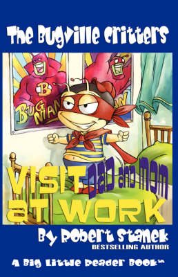Book cover for Visit Dad and Mom at Work (Buster Bee's Adventures Series #1