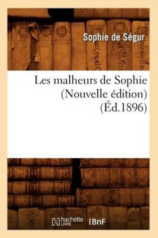 Cover of Les Malheurs de Sophie (Nouvelle Edition) (Ed.1896)