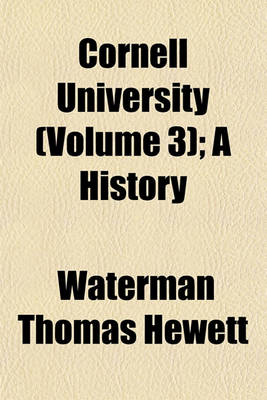 Book cover for Cornell University (Volume 3); A History