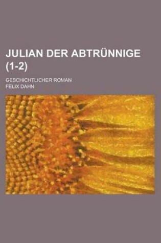 Cover of Julian Der Abtrunnige; Geschichtlicher Roman (1-2)