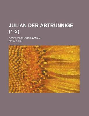 Book cover for Julian Der Abtrunnige; Geschichtlicher Roman (1-2)