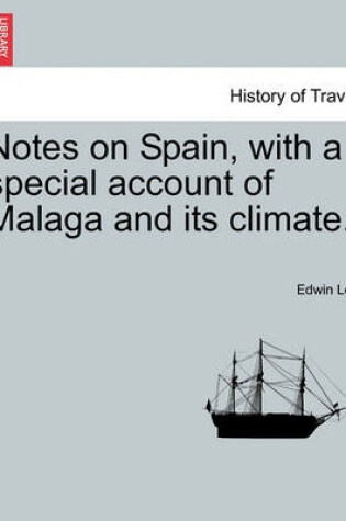 Cover of Notes on Spain, with a Special Account of Malaga and Its Climate.