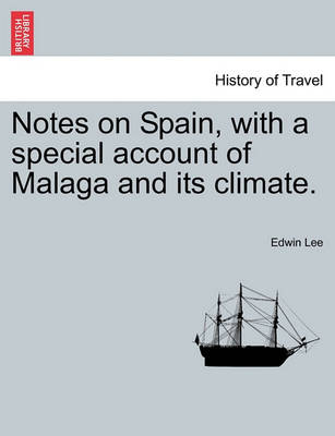 Book cover for Notes on Spain, with a Special Account of Malaga and Its Climate.