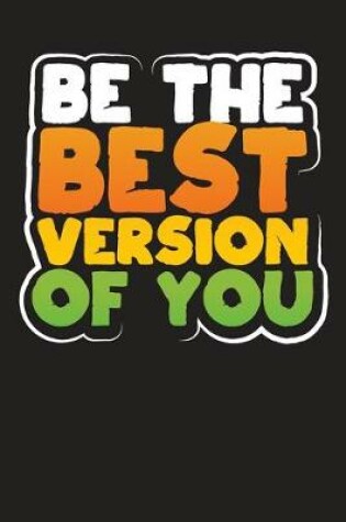 Cover of Be The Best Version Of You