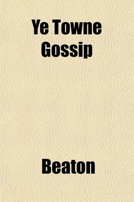 Book cover for Ye Towne Gossip