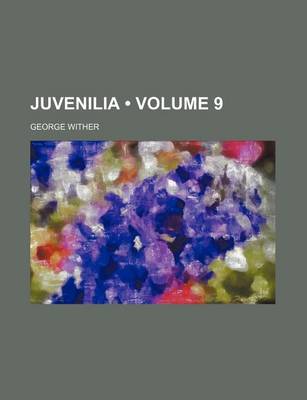 Book cover for Juvenilia (Volume 9)